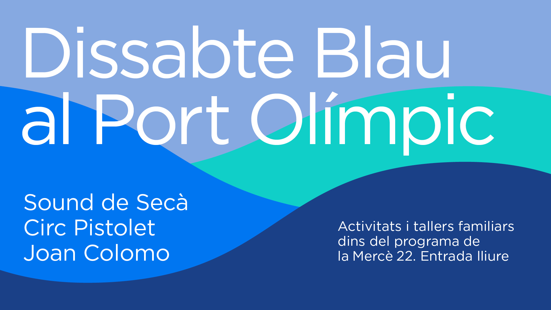 Cartell Dissabte blau al Port Olímpic de Barcelona